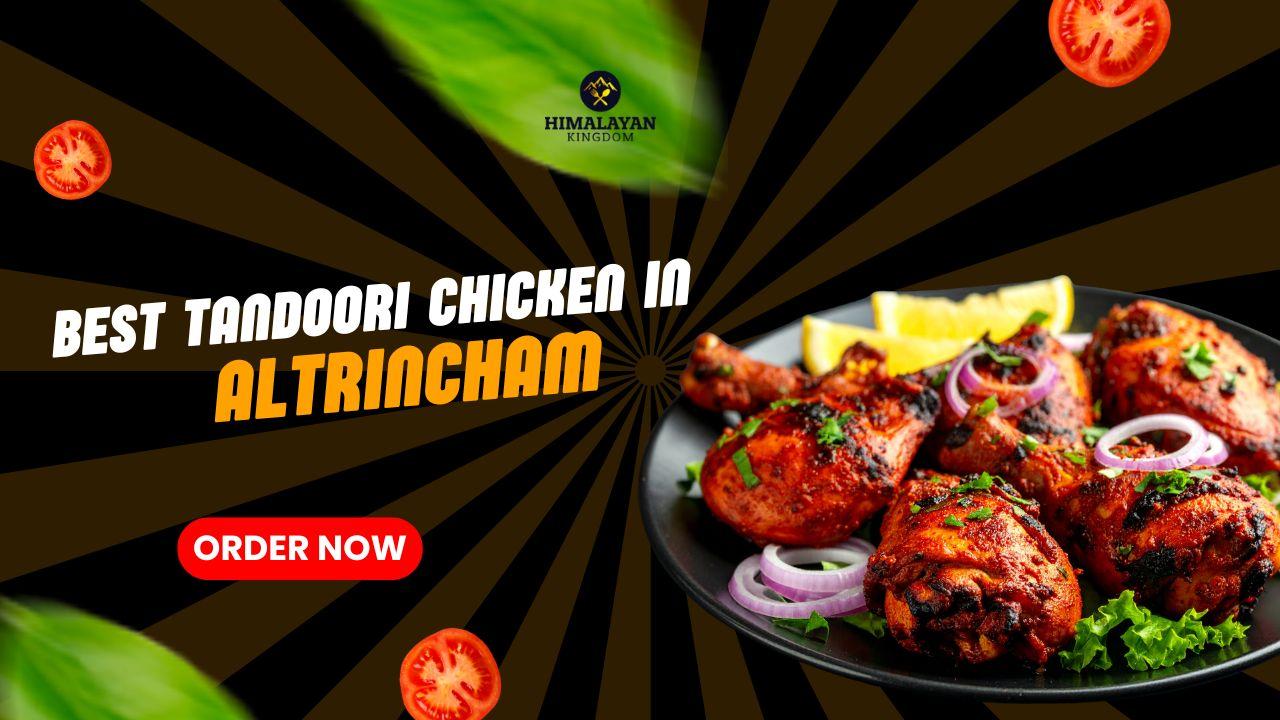best tandoori chicken in Altrincham,