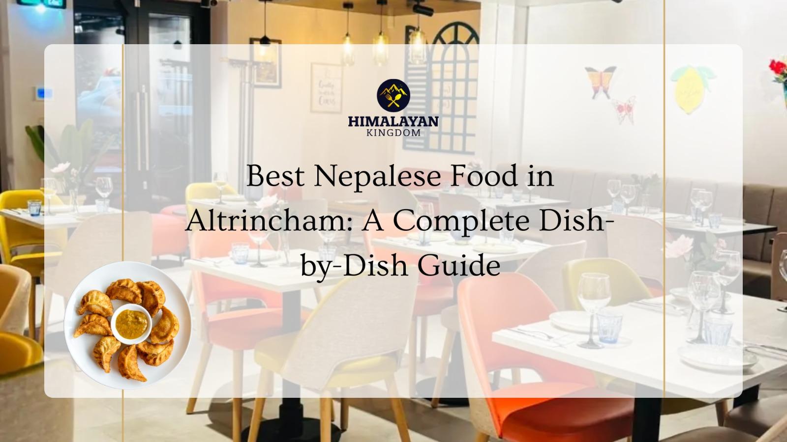 Blog banner image for himalayan kingdom that shows the best nepalese food in altrincham.